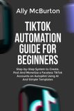 TIKTOK Bol Tiktok Automation Guide for Beginners