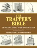 The Libri GmbH The Trapper's Bible: The Most Complete Guide to Trapping and Hunting Tips ooit