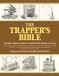 The Libri GmbH The Trapper's Bible: The Most Complete Guide to Trapping and Hunting Tips ooit