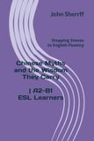 Stepping Stones to English Fluency: Chinese Myths and the Wisdom They Carry for A2, A2+, B1 ESL Learners