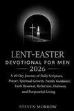 LENT-EASTER DEVOTIONAL FOR MEN 2026
