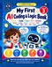 My First AI Coding & Logic Book: Think • Code • Test • Fix • Create