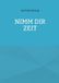 Nimm BoD - Books on Demand Nimm Dir Zeit