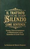 Il Trattato del Silenzio come Sentenza: Ovvero: l'Elogio dell'Incomunicabilità Sovrana contro l'Impertinenza del Secolo
