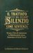 Il Trattato del Silenzio come Sentenza: Ovvero: l'Elogio dell'Incomunicabilità Sovrana contro l'Impertinenza del Secolo