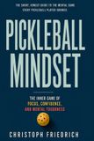 Pickleball The Complete Pickleball: Pickleball Mindset - Paperback