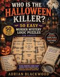 Who Infinityou Who Is the Halloween Killer? 50 Easy Murder Mystery Logic Puzzles for Adults