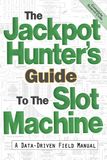 The Jackpot Hunter's Guide To The Slot Machine: A Data-Driven Field Manual