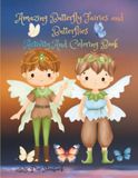 Amazing Butterfly Fairies and Butterflies: Fun coloring and Activity pages for children of all ages.