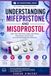 Understanding Mifepristone and Misoprostol: Understanding Their Use