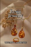 Resin Jewelry: Design, Make, and Sell