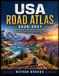 USA Road Atlas 2026-2027: Your Ultimate Cross-Country Companion: Iconic Highways, Scenic Byways & Unforgettable Detours