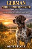 GERMAN Independently Published German Short-Haired Pointer ( Dog Breed ) Paperback