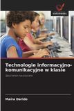 Technologie OmniScriptum SRL Technologie informacyjno-komunikacyjne w klasie Paperback