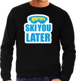 Bellatio Decorations Shoppartners Bv Apres ski trui Ski you later - zwart - heren - Wintersport sweater - Foute apres ski kleding / verkleedkleding XL