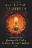 Astrologie verstehen: Transite und planetarische Zyklen in der prädiktiven Astrologie, Teil 2