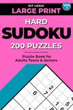 Hard Sudoku Puzzle Book for Adults: 200 Hard & Expert Level Puzzles with Full Solutions – Large Print Sudoku for Advanced Players Who Crave a Real Challenge