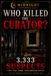 Who Killed the Curator?: 3,333 Suspects. One Killer. Solve the Who, What, Where & When — An Interactive Murder-Mystery Deduction Game for Adults. One Answer, No Red Herrings.