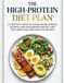 The High-Protein Diet Plan: A Complete Guide to Clean Eating, Muscle Growth, and Sustainable Weight Loss With Delicious, Protein-Rich Recipes
