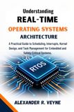 Understanding Libri GmbH Understanding Real-Time Operating Systems architecture: A Practical Guide to Scheduling, Interrupts, Kernel Design, and Task Management for Embedded and Safety-Critical Systems. Paperback
