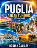 PUGLIA REISEN FÜHRUNG 2026–2027