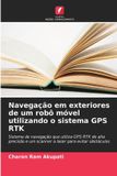 Navegação OmniScriptum SRL Navegação em exteriores de um robô móvel utilizando o sistema GPS RTK