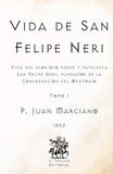 Vida El Templario Editorial Vida de San Felipe Neri: Vida del glorioso padre y patriarca San Felipe Neri, fundador de la Congregación del Oratorio - Tomo I (Facsímil de 1853) (Clásicos Católicos de El Templario Editorial)