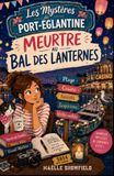 Les Mystères de Port-Églantine : Meurtre au bal des lanternes
