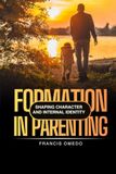 Formation in Parenting: Shaping Character and Internal Identity