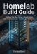Homelab Build Guide: Building Your Own Server Infrastructure with Proxmox, Docker, TrueNAS, and OPNsense