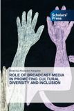 ROLE Scholars' Press Role of Broadcast Media in Promoting Cultural Diversity and Inclusion Paperback