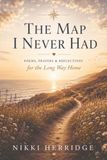 The Map I Never Had: A Reflection Journal for the Long Way Home