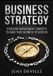 Business Strategy: Strategic Management Concepts to Guide your Business to Success