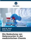 Die Verlag Unser Wissen Die Bedeutung von Heterocyclen in der medizinischen Chemie Paperback