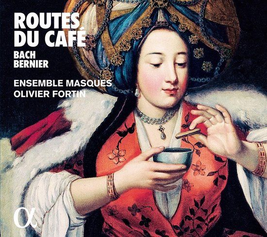 Outhere Alpha Classics Ensemble Masques, Olivier Fortin - Routes Du Café (CD)