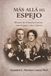 Mas allá del Espejo: Historia de la familia Cuenca entre España, Cuba y Mexico