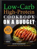 Low-Carb High-Protein Cookbook on a Budget