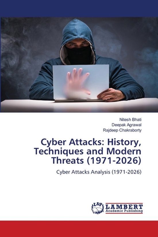 Cyber Lap Lambert Academic Publishing Cyber Attacks: History, Techniques and Modern Threats (1971-2026): Cyber Attacks Analysis (1971-2026) Paperback