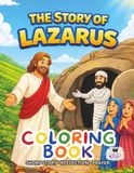 The Story of Lazarus: A Short Illustrated Bible Story and Coloring Book