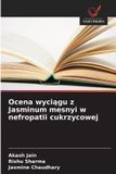 Ocena OmniScriptum SRL Ocena wyciągu z Jasminum mesnyi w nefropatii cukrzycowej