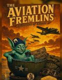 The Aviation Fremlins: Lotharios of Chaos