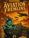 The Aviation Fremlins: Lotharios of Chaos
