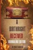A Birthright Received-Journal Edition: Know the Truth and be Free