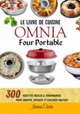 Le OMNIA Four Portable Le Livre de Cuisine – 300 Recettes Faciles & Gourmandes pour Camper, Voyager et Cuisiner Partout