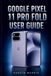 Google Pixel 11 Pro Fold User Guide