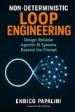 Non-Deterministic Loop Engineering: Design Reliable Agentic AI Systems Beyond the Prompt