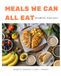 Meals We Can All Eat: A Diabetic-Friendly Family Cookbook