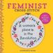 Feminist Lark Books Feminist Cross-Stitch: 40 Bold and Fierce Patterns