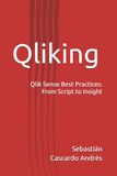Qliking Qlik Sense Best Practices: From Script to Insight