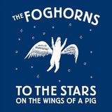 Sonic Rendezvous Foghorns - To The Stars On The Wings Of A Pig (LP)
